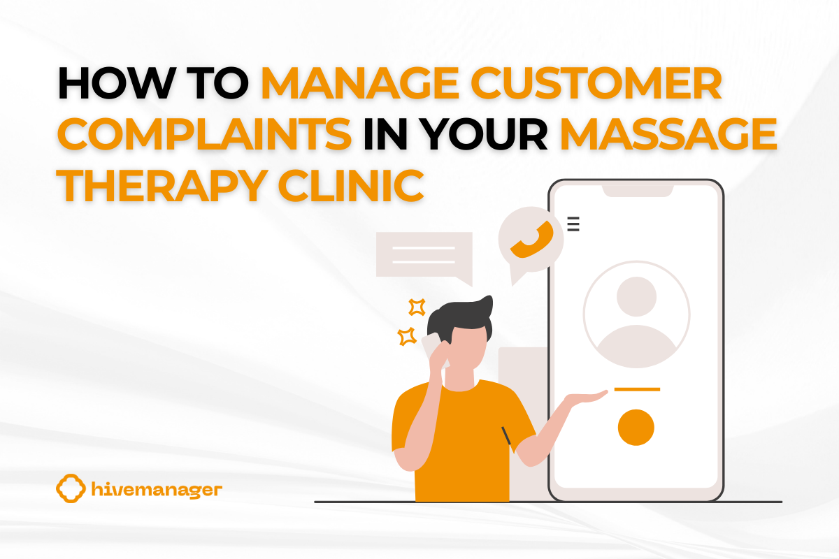 Tips for Resolving Customer Complaints in Your Massage Therapy Clinic