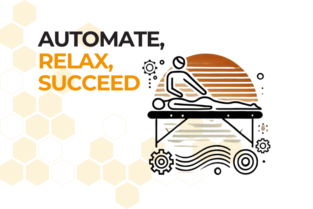 Automate, Relax, Succeed