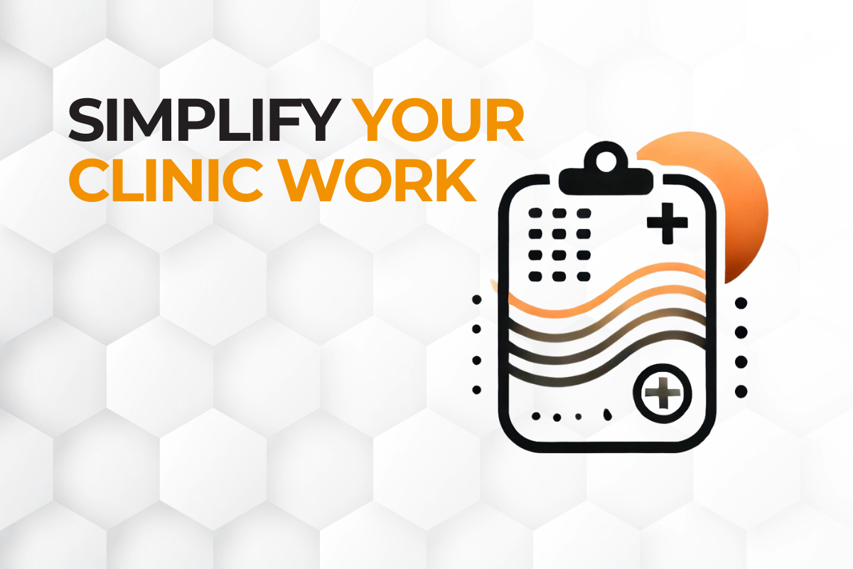 Simplify Your Clinic Work