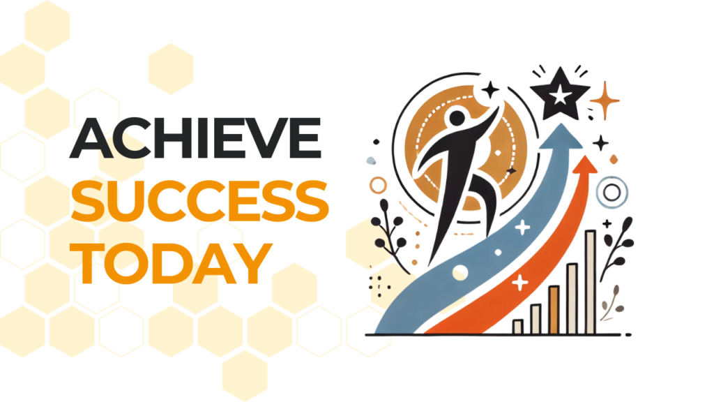 Achieve Success Today