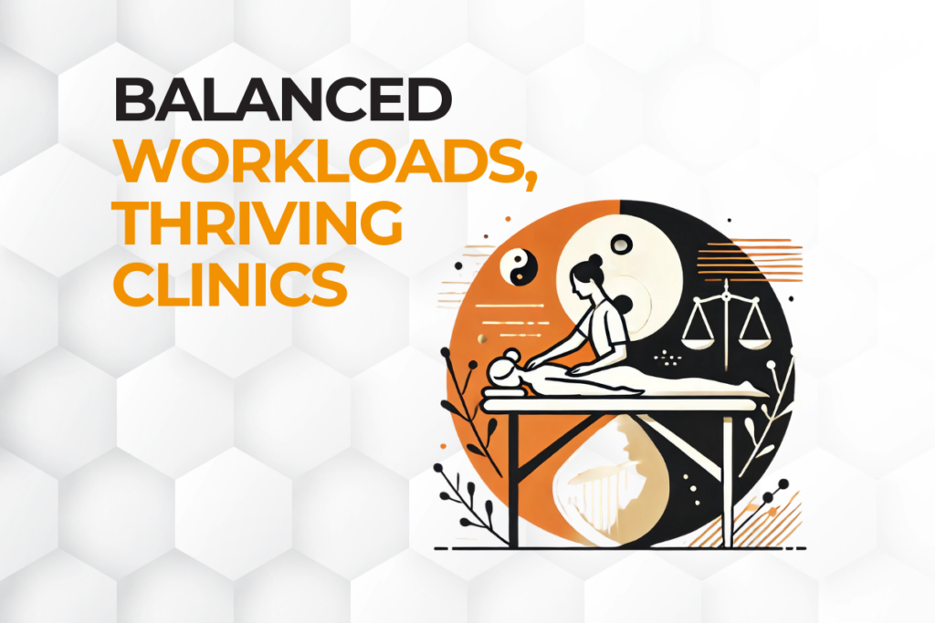 Balanced Workloads, Thriving Clinics