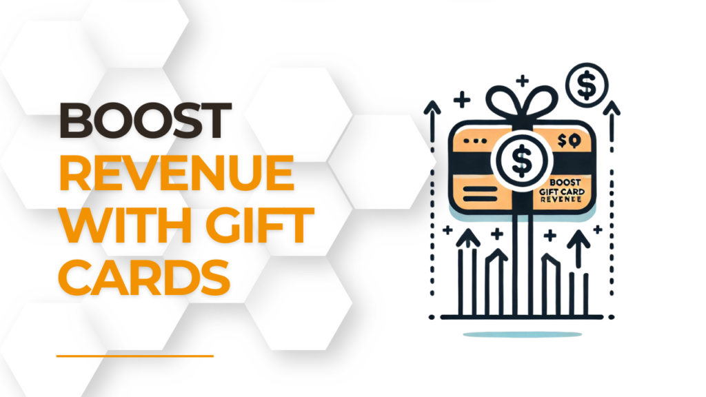 Boost Revenue with Gift Cards