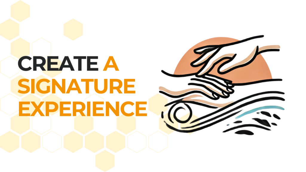 Create a Signature Experience