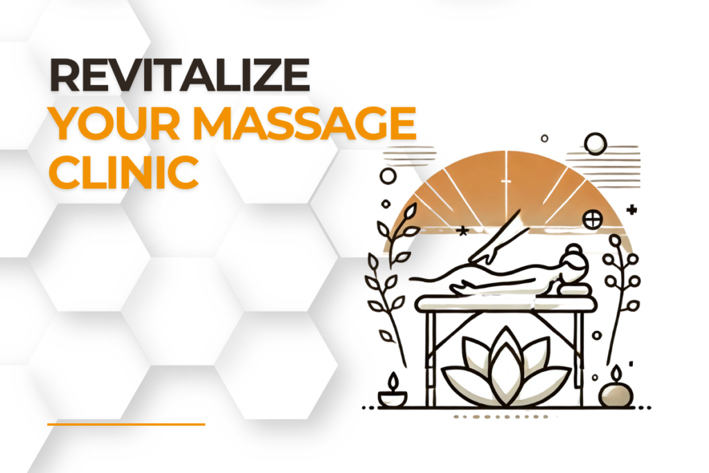 Revitalize Your Massage Clinic