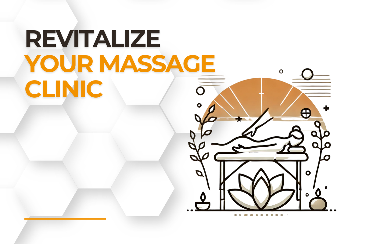 Revitalize Your Massage Clinic