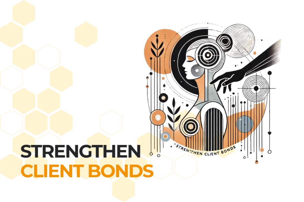 Strengthen Client Bonds