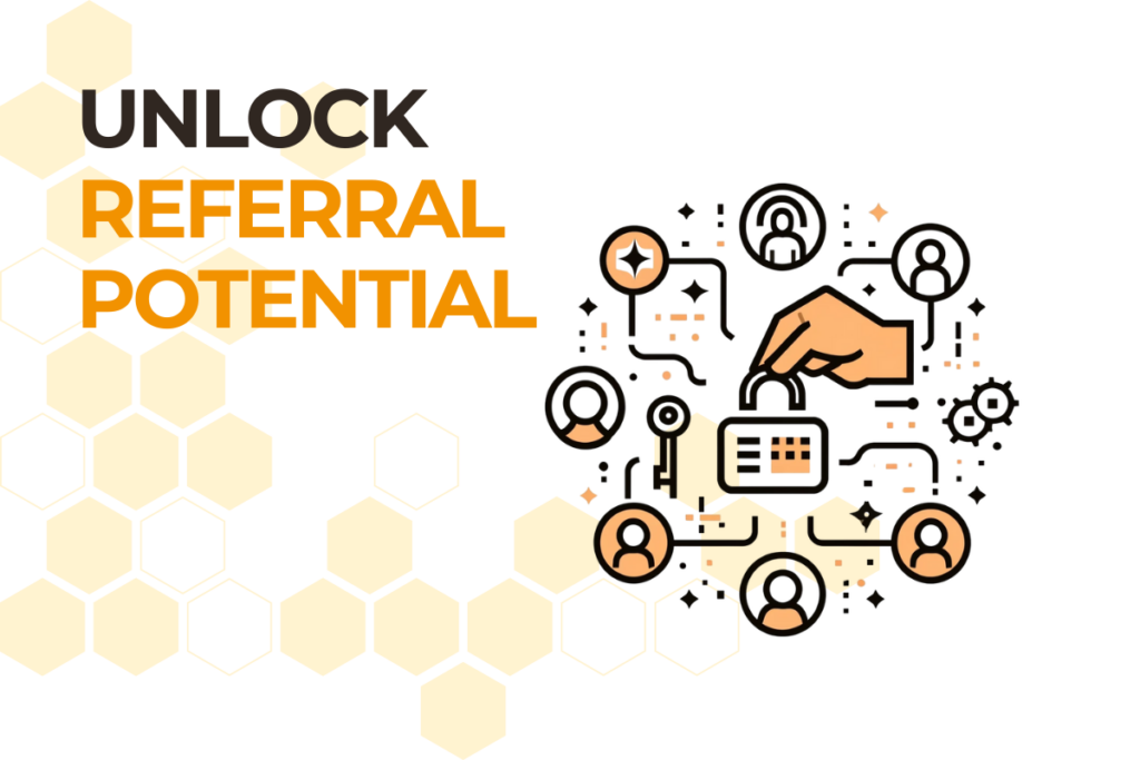 Unlock Referral Potential