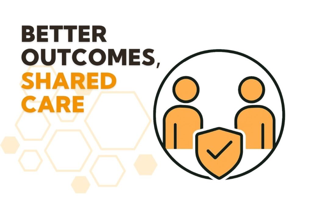 Better Outcomes, Shared Care