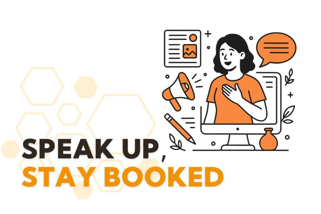 Speak Up, Stay Booked