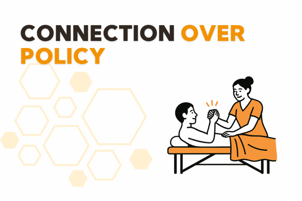 Connection Over Policy